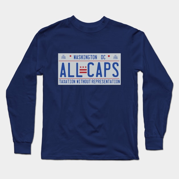 CAPS - ALL CAPS DC License Plate Long Sleeve T-Shirt by mymainmandeebo